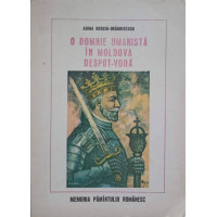 O DOMNIE UMANISTA IN MOLDOVA DESPOT-VODA O DOMNIE UMANISTA IN MOLDOVA DESPOT-VODA