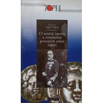 O SCURTA ISTORIE A ROMANILOR POVESTITA CELOR TINERI