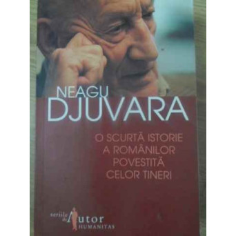 O SCURTA ISTORIE A ROMANILOR POVESTITA CELOR TINERI