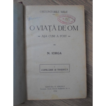 O VIATA DE OM ASA CUM A FOST VOL.I COPILARIA SI TINERETEA