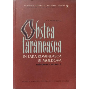 OBSTEA TARANEASCA IN TARA ROMANEASCA SI MOLDOVA. ORINDUIREA FEUDALA