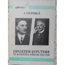OPOZITIE SI PUTERE IN ROMANIA ANILOR 1922-1928
