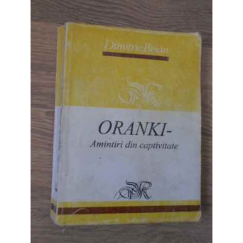 ORANKI AMINTIRI DIN CAPTIVITATE (PUTIN UZATA)