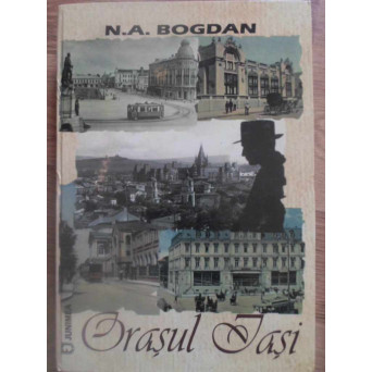 ORASUL IASI (EDITIE ANASTASICA)