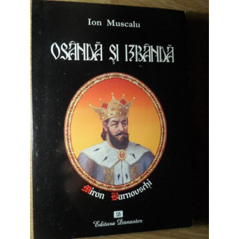 OSANDA SI IZBANDA VIATA MISTERIOASA A VOIEVODULUI MIRON BARNOVSCHI (CU DEDICATIE CATRE DAN HATMANU)