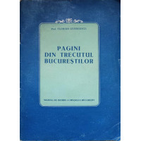 PAGINI DIN TRECUTUL BUCURESTILOR PAGINI DIN TRECUTUL BUCURESTILOR