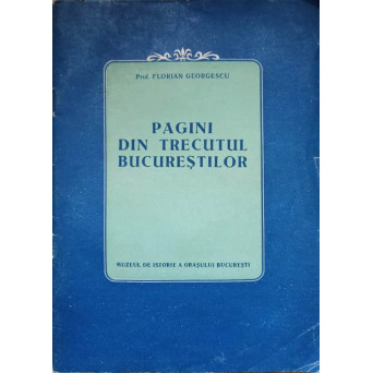 PAGINI DIN TRECUTUL BUCURESTILOR