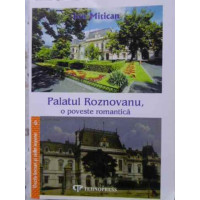 PALATUL ROZNOVANU, O POVESTE ROMANTICA PALATUL ROZNOVANU, O POVESTE ROMANTICA