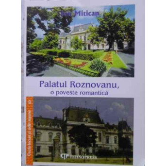 PALATUL ROZNOVANU, O POVESTE ROMANTICA