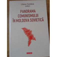 PANORAMA COMUNISMULUI IN MOLDOVA SOVIETICA