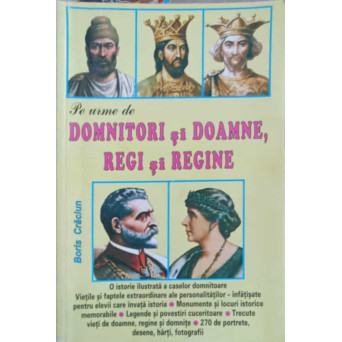 PE URME DE DOMNITORI SI DOAMNE, REGI SI REGINE