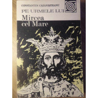 PE URMELE LUI MIRCEA CEL MARE