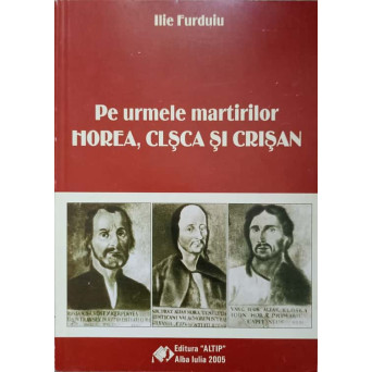 PE URMELE MARTIRILOR HOREA, CLOSCA SI CRISAN