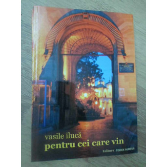 PENTRU CEI CARE VIN. LA PAS, PRIN IASII DE SUFLET