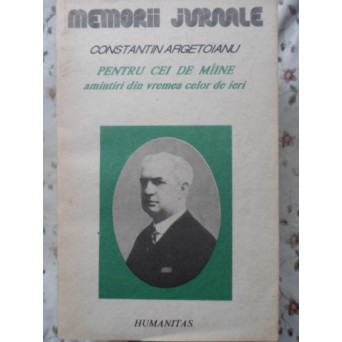 PENTRU CEI DE MIINE AMINTIRI DIN VREMEA CELOR DE IERI VOL. 3 PARTEA A V-A 1916-1917