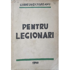 PENTRU LEGIONARI VOL.1. EDITIA A III-A 1940