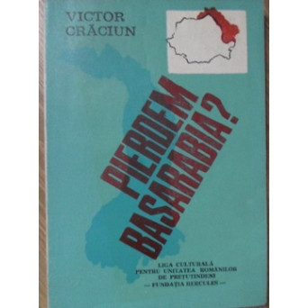 PIERDEM BASARABIA?