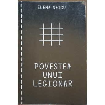 POVESTEA UNUI LEGIONAR