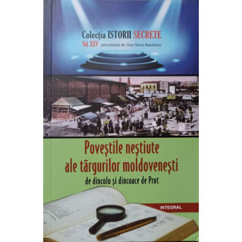 POVESTILE NESTIUTE ALE TARGURILOR MOLDOVENESTI DE DINCOLO SI DINCOACE DE PRUT
