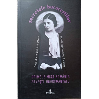 PRIMELE MISS ROMANIA. POVESTI (NE)ROMANTATE