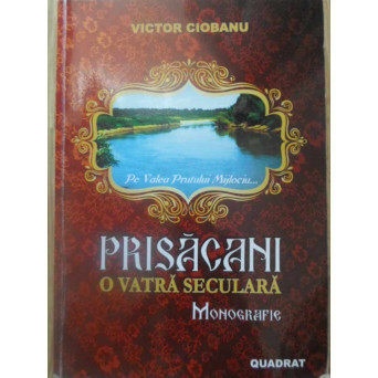 PRISACANI O VATRA SECULARA. MONOGRAFIE