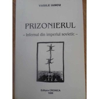 PRIZONIERUL INFERNUL DIN IMPERIUL SOVIETIC
