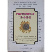 PRO MEMORIA 1940-1945 NR.3 SEPTEMBRIE-DECEMBRIE 2004 PRO MEMORIA 1940-1945 NR.3 SEPTEMBRIE-DECEMBRIE 2004