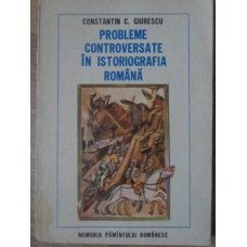 PROBLEME CONTROVERSATE IN ISTORIOGRAFIA ROMANA