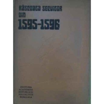 RASCOALA SECUILOR 1595-1596 ANTECEDENTE, DESFASURARE SI URMARI