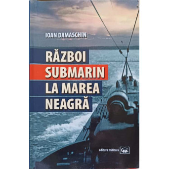 RAZBOI SUBMARIN LA MAREA NEAGRA