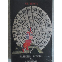 RAZBOIUL MONDIAL AL SPIONILOR RAZBOIUL MONDIAL AL SPIONILOR