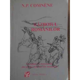 RAZBOIUL ROMANILOR. INSEMNARI SI DOCUMENTE DIN PRIMA CONFLAGRATIE MONDIALA
