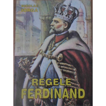 REGELE FERDINAND CU PRILEJUL INCORONARII