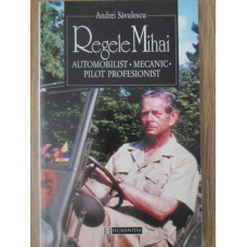 REGELE MIHAI AUTOMOBILIST MECANIC PILOT PROFESIONIST