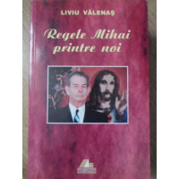 REGELE MIHAI PRINTRE NOI REGELE MIHAI PRINTRE NOI