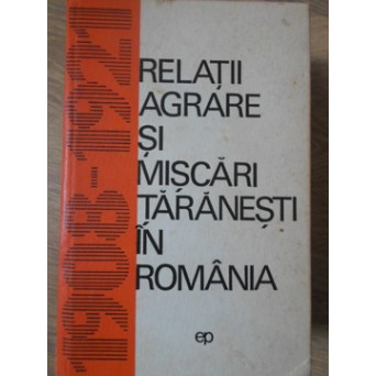 RELATII AGRARE SI MISCARI TARANESTI IN ROMANIA 1908-1921