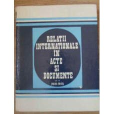 RELATII INTERNATIONALE IN ACTE SI DOCUMENTE VOL.II (1939-1945)