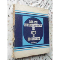 RELATII INTERNATIONALE IN ACTE SI DOCUMENTE VOL.II (1939-1945) (COTOR RUPT) RELATII INTERNATIONALE IN ACTE SI DOCUMENTE VOL.II (1939-1945) (COTOR RUPT)