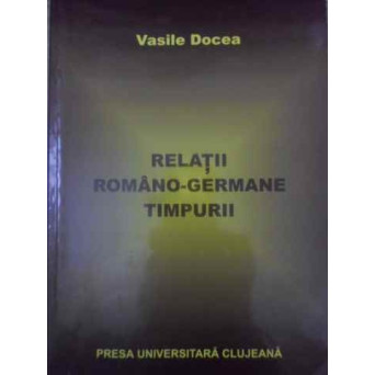 RELATII ROMANO-GERMANE TIMPURII