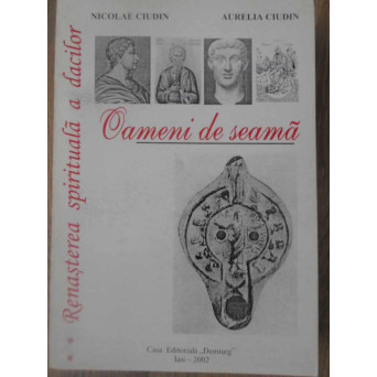 RENASTEREA SPIRITUALA A DACILOR PARTEA A II-A. OAMENI DE SEAMA