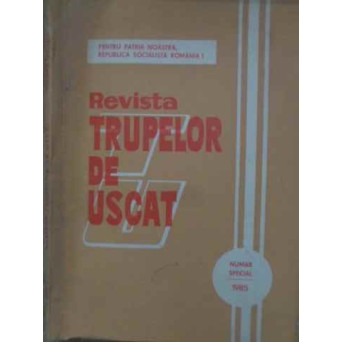 REVISTA TRUPELOR DE USCAT NUMAR SPECIAL 1985