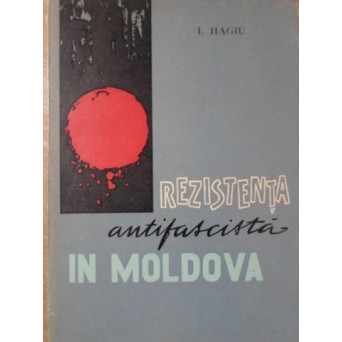 REZISTENTA ANTIFASCISTA IN MOLDOVA