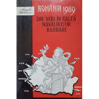 ROMANIA 1989. DIN NOU IN CALEA NAVALIRILOR BARBARE