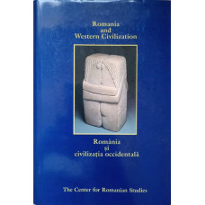 ROMANIA AND WESTERN CIVILIZATION. ROMANIA SI CIVILIZATIA OCCIDENTALA