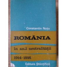 ROMANIA IN ANII NEUTRALITATII 1914-1916