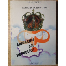 ROMANIA LA 1870-1871. MONARHIE SAU REPUBLICA