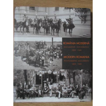 ROMANIA MODERNA DOCUMENTE FOTOGRAFICE 1859-1949. ALBUM