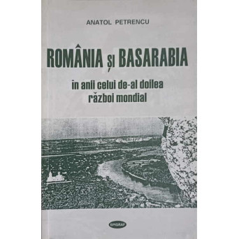 ROMANIA SI BASARABIA IN ANII CELUI DE-AL DOILEA RAZBOI MONDIAL