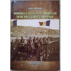ROMANIA SI BATALIA INFORMATIILOR INTRE PRUT SI BUG 1941-1944
