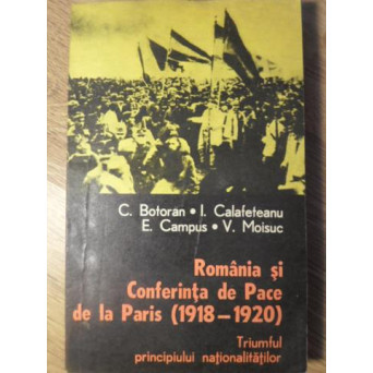 ROMANIA SI CONFERINTA DE PACE DE LA PARIS (1918-1920) TRIUMFUL PRINCIPIULUI NATIONALITATILOR
